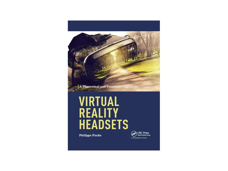 Virtual Reality Headsets: A Theoretical and Pragmatic Approach