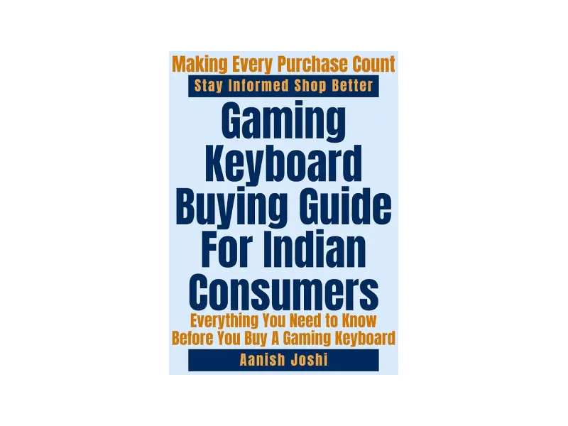 Gaming Keyboard Buying Guide For Indian Consumers: Everything You Need to Know Before You Buy A Gaming Keyboard